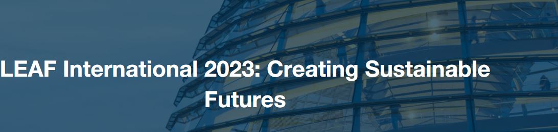 LEAF International 2023: Creating Sustainable Futures