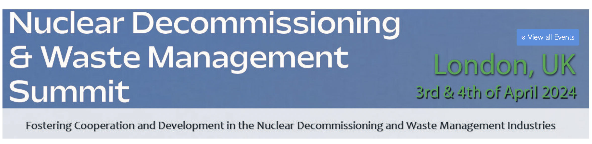 Nuclear Decommissioning & Waste Management Summit 2024