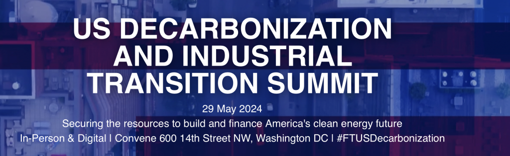 US Decarbonization And Industrial Transformation Summit 2024
